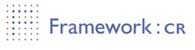Framework: CR
